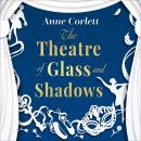The Theatre of Glass and Shadows Audiobook