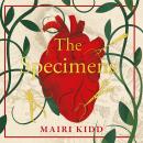 The Specimens: A bold retelling of Burke and Hare’s crimes from the women closest to the gruesome tr Audiobook