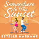 Somewhere in the Sunset: The scorching, heart-shattering romance of the summer Audiobook