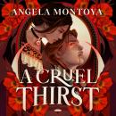 A Cruel Thirst: Buffy meets Zorro in this hot new YA romantasy novel! Audiobook