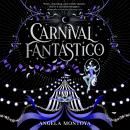 Carnival Fantástico: a captivating YA romantasy for fans of The Night Circus Audiobook