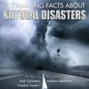 101 Amazing Facts about Natural Disasters Audiobook