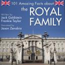 101 Amazing Facts about the Royal Family Audiobook