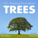 101 Amazing Facts about Trees