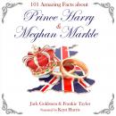 101 Amazing Facts about Prince Harry and Meghan Markle Audiobook