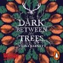 The Dark Between The Trees Audiobook