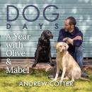 Dog Days: A Year with Olive & Mabel Audiobook
