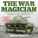The War Magician: The man who conjured victory in the desert Audiobook