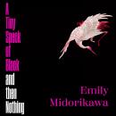 A Tiny Speck of Black and Then Nothing: Winner of the Lucy Cavendish Prize for Fiction Audiobook