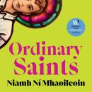 Ordinary Saints: An unmissable, moving and funny exploration of family, grief and queer identity. Shortlisted for the Waterstones Debut Fiction Prize 2025 Audiobook
