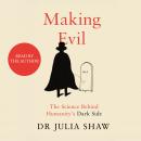 Making Evil: The Science Behind Humanity's Dark Side Audiobook