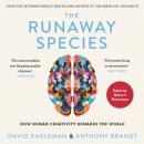 The Runaway Species: How Human Creativity Remakes the World Audiobook