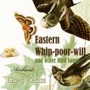 Cover of Eastern Whip-poor-will and Other Bird Songs: Nature Sounds for Trance and Meditation