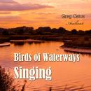 Birds of Waterways Singing (Natural World) Audiobook