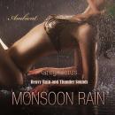 Monsoon Rain: Heavy Rain and Thunder Sounds (Natural World) Audiobook