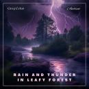 Rain And Thunder In Leafy Forest: Relaxing Audio For Deep Sleep And Meditation Audiobook