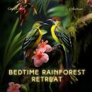 Bedtime Rainforest Retreat: Mindful Birdsong and Light Rain Audiobook