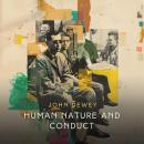 Human Nature and Conduct: An Introduction to Social Psychology Audiobook