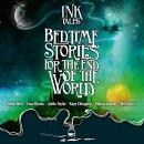 Ink Tales: Bedtime Stories for the End of the World: Six traditional tales retold by six ground-brea Audiobook
