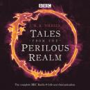 Tales from the Perilous Realm: Four BBC Radio 4 full-cast dramatisations Audiobook