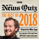The News Quiz: Best of 2018: The topical BBC Radio 4 comedy panel show Audiobook