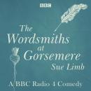 Wordsmiths at Gorsemere: The Complete Series 1 and 2: The BBC Radio 4 Comedy, Sue Limb