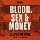 Blood, Sex and Money: A BBC Radio 4 serialisation of Zola's epic saga