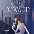 The Noel Coward BBC Radio Drama Collection: Seven BBC Radio full-cast productions Audiobook