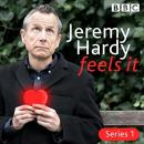 Jeremy Hardy Feels It: The BBC Radio 4 comedy, Jeremy Hardy