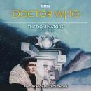 Doctor Who: The Dominators: 2nd Doctor Novelisation Audiobook