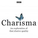 Charisma: An exploration of that elusive quality Audiobook