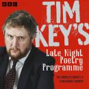Tim Key's Late Night Poetry Programme: The Complete Series 1-4: The BBC Radio 4 comedy Audiobook