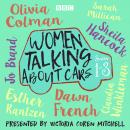 Women Talking About Cars: Series 1-3 Audiobook