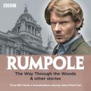 Rumpole: The Way Through the Woods & other stories: Three BBC Radio 4 dramatisations Audiobook
