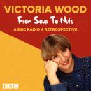 Victoria Wood: From Soup to Nuts Audiobook