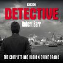 Detective: The complete BBC Radio 4 crime drama Audiobook