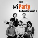 Party: The Complete Series 1-3 Audiobook