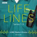 Life Lines: Series 1-3: The Complete Series 1,2 and 3 Audiobook