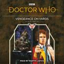Doctor Who: Vengeance on Varos: 6th Doctor Novelisation Audiobook