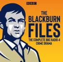 The Blackburn Files: The Complete Series 1-3: The BBC Radio 4 Crime Drama Audiobook