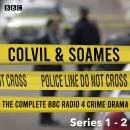 Colvil & Soames: The Complete Series 1-2: The BBC Radio 4 Crime Drama Audiobook