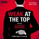 Weak at the Top: The Complete Series 1 and 2 Audiobook