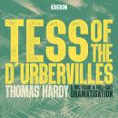 Tess of the D'Urbervilles: A BBC Radio 4 full-cast dramatisation Audiobook