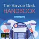The Service Desk Handbook: A guide to service desk implementation, management and support