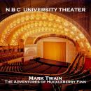 N B C University Theater - The Adventures of Huckleberry Finn Audiobook