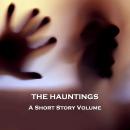 The Hauntings - A Short Story Volume Audiobook