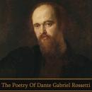 The Poetry of Dante Gabriel Rossetti Audiobook