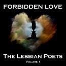 Forbidden Love - The Lesbian Poets - Volume 1