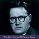 The Short Stories of Thomas Burke Audiobook
