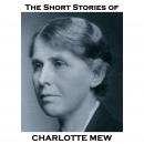 The Short Stories of Charlotte Mew Audiobook